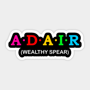 Adair - Wealthy spear Sticker